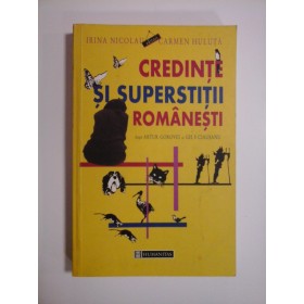 CREDINTE SI SUPERSTITII ROMANESTI - IRINA NICOLAU, CARMEN HULUTA